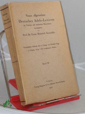 Bild des Verkufers fr Kneschke, Ernst Heinrich: Neues allgemeines deutsches Adels-Lexicon. Band. 7. Ossa - Ryssel zum Verkauf von Antiquariat Artemis Lorenz & Lorenz GbR