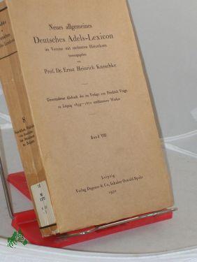 Bild des Verkufers fr Kneschke, Ernst Heinrich: Neues allgemeines deutsches Adels-Lexicon. - Band. 8. Saackhen, Wailckhl v. Saackhen - Steinhauer zu Bulgarn zum Verkauf von Antiquariat Artemis Lorenz & Lorenz GbR