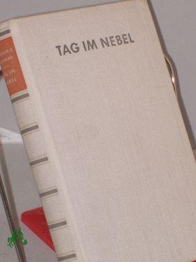 Imagen del vendedor de Tag im Nebel : Roman / Annemarie Reinhard a la venta por Antiquariat Artemis Lorenz & Lorenz GbR