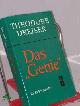 Seller image for Das , Genie, : Roman / Theodore Dreiser. 1. Band [Aus d. Amerik. bers. v. Marianne Schn] for sale by Antiquariat Artemis Lorenz & Lorenz GbR