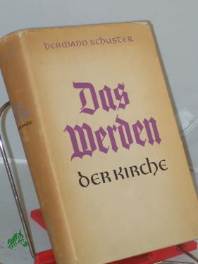 Bild des Verkufers fr Das Werden der Kirche : Eine Geschichte der Kirche auf deutschen Boden / Hermann Schuster. Mit Beitr. von Hans Frh. von Campenhausen u. Hermann Drries zum Verkauf von Antiquariat Artemis Lorenz & Lorenz GbR