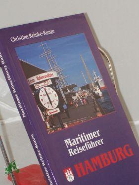 Bild des Verkufers fr Hamburg : maritimer Reisefhrer / Christine Reinke-Kunze. Hrsg.: Jrgen Schdler zum Verkauf von Antiquariat Artemis Lorenz & Lorenz GbR