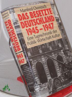 Bild des Verkufers fr Overesch, Manfred: Das besetzte Deutschland. zum Verkauf von Antiquariat Artemis Lorenz & Lorenz GbR