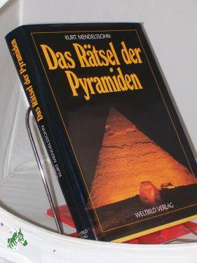 Bild des Verkufers fr Das Rtsel der Pyramiden / Kurt Mendelssohn. Aus dem Engl. bertr. von Joachim Rehork zum Verkauf von Antiquariat Artemis Lorenz & Lorenz GbR