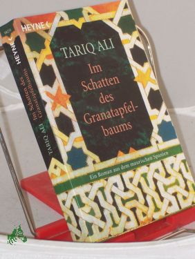 Seller image for Im Schatten des Granatapfelbaums : Roman / Tariq Ali. Aus dem Engl. von Margarete Lngsfeld for sale by Antiquariat Artemis Lorenz & Lorenz GbR