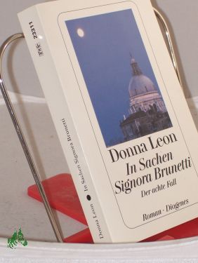 Bild des Verkufers fr In Sachen Signora Brunetti : der achte Fall , Roman / Donna Leon. Aus dem Amerikan. von Monika Elwenspoek zum Verkauf von Antiquariat Artemis Lorenz & Lorenz GbR