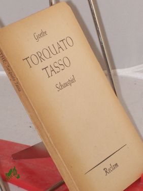 Imagen del vendedor de Torquato Tasso : Ein Schauspiel / Goethe a la venta por Antiquariat Artemis Lorenz & Lorenz GbR