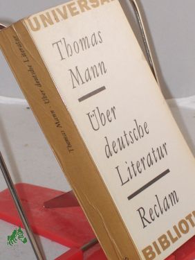 Seller image for ber deutsche Literatur : ausgew. Essays, Reden u. Briefe / Thomas Mann. Hrsg. von Gerhard Steiner for sale by Antiquariat Artemis Lorenz & Lorenz GbR