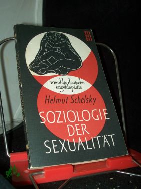 Bild des Verkufers fr Soziologie der Sexualitt : ber d. Beziehungen zwischen Geschlecht, Moral u. Gesellschaft / Helmut Schelsky zum Verkauf von Antiquariat Artemis Lorenz & Lorenz GbR