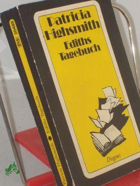 Seller image for Ediths Tagebuch : Roman / Patricia Highsmith. Aus d. Amerikan. von Anne Uhde for sale by Antiquariat Artemis Lorenz & Lorenz GbR