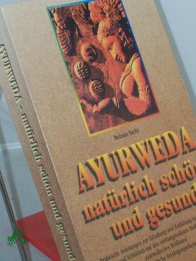 Seller image for Ayurweda - natrlich schn und gesund : praktische Anleitungen und Entfaltung von Gesundheit und Schnheit mit den wirkungsvollsten Methoden ayurwedischer Heilkunst , die ayurwedische Verjngungstherapie / Melanie Sachs. Zeichn.: Morag Char for sale by Antiquariat Artemis Lorenz & Lorenz GbR