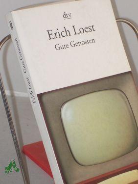 Bild des Verkufers fr Gute Genossen : Erzhlung, naturtrb / Erich Loest zum Verkauf von Antiquariat Artemis Lorenz & Lorenz GbR