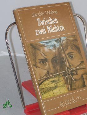 Bild des Verkufers fr Zwischen zwei Nchten : Roman / Joachim Walther zum Verkauf von Antiquariat Artemis Lorenz & Lorenz GbR