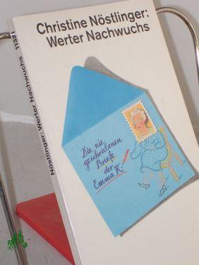 Imagen del vendedor de Nstlinger, Christine: Die nie geschriebenen Briefe der Emma K., 75. - Mnchen : Dt. Taschenbuch-Verlag|| Mehrteiliges Werk||Teil: Teil 1. Werter Nachwuchs a la venta por Antiquariat Artemis Lorenz & Lorenz GbR