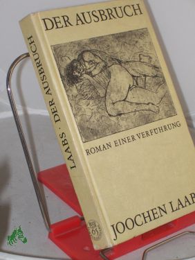 Seller image for Der Ausbruch : Roman e. Verfhrung / Joochen Laabs for sale by Antiquariat Artemis Lorenz & Lorenz GbR