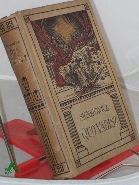 Imagen del vendedor de Quo vadis? : Erzhlung aus der Zeit Neros / Henryk Sienkiewicz. bers. v. E. Pathory. Mit e. Vorbemerkg v. Franz Kwest u. d. Bilde d. Verf. a la venta por Antiquariat Artemis Lorenz & Lorenz GbR