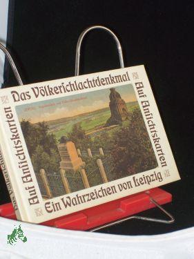 Seller image for Das Vlkerschlachtdenkmal : ein Wahrzeichen von Leipzig , dargestellt auf 65 historischen Ansichtskarten / Dieter Valentin for sale by Antiquariat Artemis Lorenz & Lorenz GbR