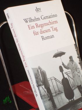 Immagine del venditore per Ein Regenschirm fr diesen Tag : Roman / Wilhelm Genazino venduto da Antiquariat Artemis Lorenz & Lorenz GbR