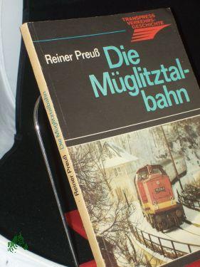 Bild des Verkufers fr Die Mglitztalbahn / Reiner Preuss zum Verkauf von Antiquariat Artemis Lorenz & Lorenz GbR