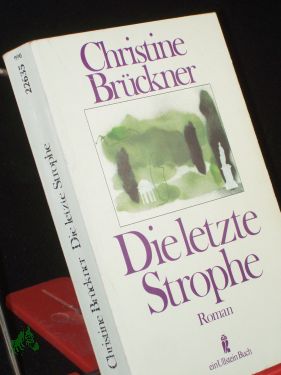 Bild des Verkufers fr Die letzte Strophe : Roman / Christine Brckner zum Verkauf von Antiquariat Artemis Lorenz & Lorenz GbR