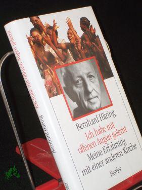 Imagen del vendedor de Ich habe mit offenen Augen gelernt : meine Erfahrung mit einer anderen Kirche / Bernhard Hring a la venta por Antiquariat Artemis Lorenz & Lorenz GbR