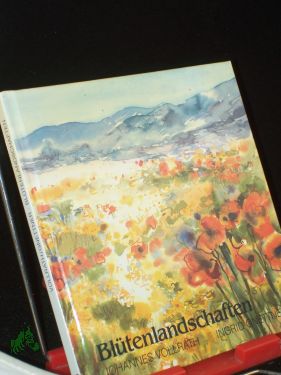Seller image for Bltenlandschaften / Aquarelle von Johannes Vollrath. Gedichte von Ingrid Gnettner for sale by Antiquariat Artemis Lorenz & Lorenz GbR