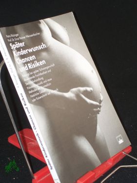 Seller image for Spter Kinderwunsch : Chancen und Risiken , Vorsorge bei spter Schwangerschaft , abnehmende Fruchtbarkeit und Sterilisationsbehandlung , Prnataldiagnostik und neue Methoden der Biomedizin , natrliche Geburt oder Kaiserschnitt auf Wunsch for sale by Antiquariat Artemis Lorenz & Lorenz GbR