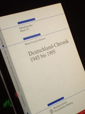 Seller image for Deutschland-Chronik 1945 - 1995 / Hans Georg Lehmann. Bundeszentrale fr Politische Bildung for sale by Antiquariat Artemis Lorenz & Lorenz GbR