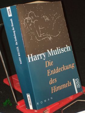 Bild des Verkufers fr Die Entdeckung des Himmels : Roman / Harry Mulisch. Aus dem Niederlnd. von Martina den Hertog-Vogt zum Verkauf von Antiquariat Artemis Lorenz & Lorenz GbR