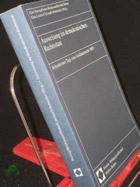 Seller image for Ausweisung im demokratischen Rechtsstaat / Hohenheimer Tage zum Auslnderrecht 1995. Klaus Barwig . (Hrsg.) for sale by Antiquariat Artemis Lorenz & Lorenz GbR