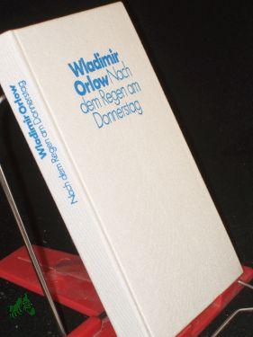 Imagen del vendedor de Nach dem Regen am Donnerstag : Roman / Wladimir Orlow. Ins Dt. bertr. von Heinz Kbart a la venta por Antiquariat Artemis Lorenz & Lorenz GbR