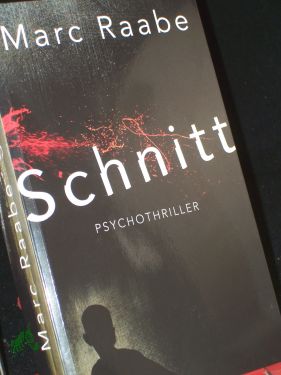 Bild des Verkäufers für Schnitt : Psychothriller / Marc Raabe zum Verkauf von Antiquariat Artemis Lorenz & Lorenz GbR