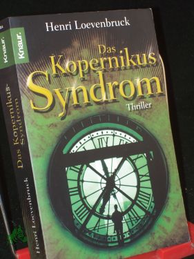 Bild des Verkufers fr Das Kopernikus-Syndrom : Thriller / Henri Loevenbruck. Aus dem Franz. von Antoinette Gittinger zum Verkauf von Antiquariat Artemis Lorenz & Lorenz GbR