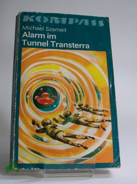 Bild des Verkufers fr Alarm im Tunnel Transterra : wiss.-phantast. Roman / Michael Sza zum Verkauf von Antiquariat Artemis Lorenz & Lorenz GbR