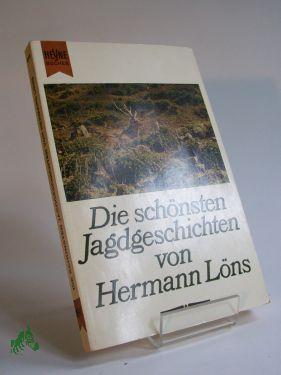 Seller image for Die schnsten Jagdgeschichten / Hermann Lns. Mit e. Einl. von Jeanette Strzlinger u. Worterklrungen von A - Z im Anh for sale by Antiquariat Artemis Lorenz & Lorenz GbR