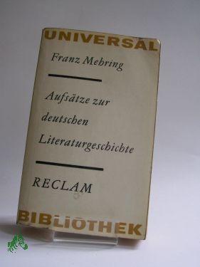 Bild des Verkufers fr Aufstze zur deutschen Literaturgeschichte / Franz Mehring. Hrsg. von Hans Koch zum Verkauf von Antiquariat Artemis Lorenz & Lorenz GbR