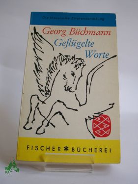 Seller image for Geflgelte Worte / Georg Bchmann. Neu bearb. von Paul Dorpert unter Mitarb. von G. Ermatinger for sale by Antiquariat Artemis Lorenz & Lorenz GbR