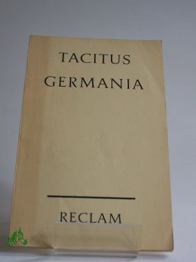Bild des Verkufers fr Germania / Tacitus. Ins Dt. bertr. u. mit Anm. vers. v. Curt Woyte zum Verkauf von Antiquariat Artemis Lorenz & Lorenz GbR