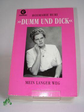 Bild des Verkufers fr Dumm und Dick, Mein langer Weg, Rosmarie Buri zum Verkauf von Antiquariat Artemis Lorenz & Lorenz GbR