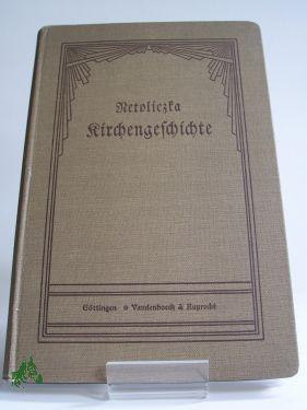 Imagen del vendedor de Lehrbuch der Kirchengeschichte / Oskar Netoliczka a la venta por Antiquariat Artemis Lorenz & Lorenz GbR