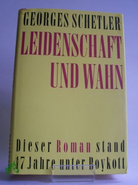 Seller image for Leidenschaft und Wahn : Roman / Georges Schetler for sale by Antiquariat Artemis Lorenz & Lorenz GbR