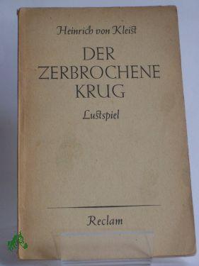 Seller image for Der zerbrochene Krug : Lustspiel in 1 Aufz. / Heinrich von Kleist for sale by Antiquariat Artemis Lorenz & Lorenz GbR