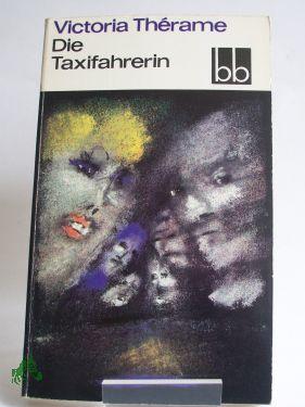 Seller image for Die Taxifahrerin / Victoria Therame. Dt. von Uli Aumller for sale by Antiquariat Artemis Lorenz & Lorenz GbR