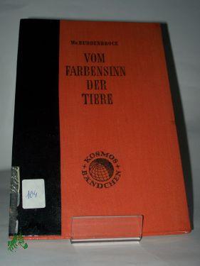 Seller image for Vom Farbensinn der Tiere / W. von Buddenbrock for sale by Antiquariat Artemis Lorenz & Lorenz GbR