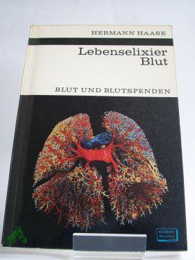 Imagen del vendedor de Lebenselixier Blut : Blut u. Blutspenden / Hermann Haase. Textzeichn. von Walter Sllner a la venta por Antiquariat Artemis Lorenz & Lorenz GbR