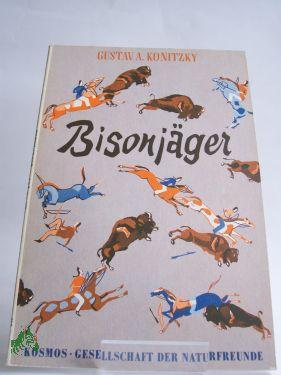 Seller image for Bisonjger / Gustav A. Konitzky for sale by Antiquariat Artemis Lorenz & Lorenz GbR