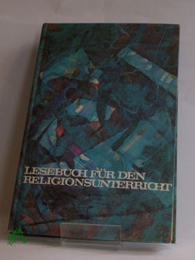 Bild des Verkufers fr Lesebuch fr den Religionsunterricht zum Verkauf von Antiquariat Artemis Lorenz & Lorenz GbR