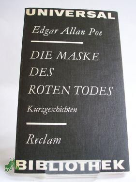 Bild des Verkufers fr Die Maske des roten Todes : Kurzgeschichten / Edgar Allan Poe. bers. von Carl W. Neumann zum Verkauf von Antiquariat Artemis Lorenz & Lorenz GbR