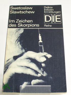 Seller image for Im Zeichen des Skorpions / Swetoslaw Slawtschew. Aus d. Bulgar. von Egon Hartmann for sale by Antiquariat Artemis Lorenz & Lorenz GbR