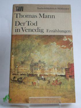 Bild des Verkufers fr Der Tod in Venedig : Erzhlungen / Thomas Mann. Ausw. Fritz Hofmann zum Verkauf von Antiquariat Artemis Lorenz & Lorenz GbR